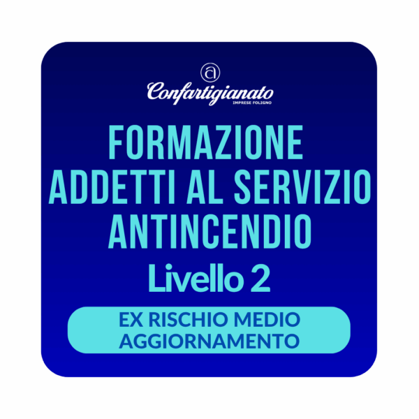 CORSO DI FORMAZIONE PER ADDETTI AL SERVIZIO ANTINCENDIO IN ATTIVITA’ DI LIVELLO 2 Art. 18 del D.Lgs. n° 81/2008 – D.M. 2/09/2021 (EX RISCHIO MEDIO) - AGGIORNAMENTO