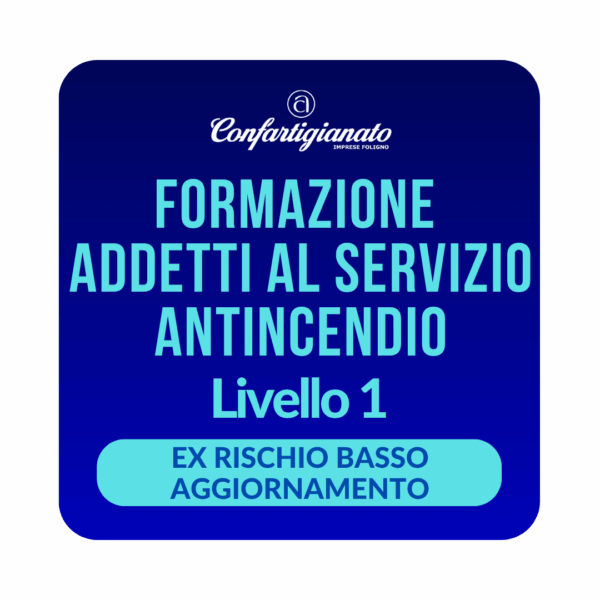 CORSO DI FORMAZIONE PER ADDETTI AL SERVIZIO ANTINCENDIO IN ATTIVITA’ DI LIVELLO 1 (CORSO TIPO 1-FOR) Art. 18 del D.Lgs. n° 81/2008 – D.M. 2/09/2021 All. 3 (EX RISCHIO BASSO ) – AGGIORNAMENTO